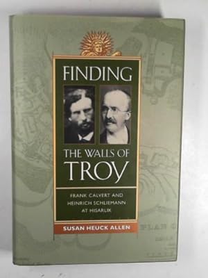 Seller image for Finding the walls of Troy: Frank Calvert and Heinrich Schliemann at Hisarlik for sale by Cotswold Internet Books