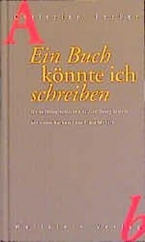 Bild des Verkufers fr Ein Buch knnte ich schreiben : Die autobiographischen Skizzen Georg Seidels (1919-1992). Nachw. v. Erwin Wickert zum Verkauf von AHA-BUCH GmbH