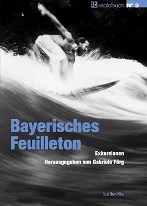 Imagen del vendedor de Bayerisches Feuilleton : Exkursionen a la venta por AHA-BUCH GmbH