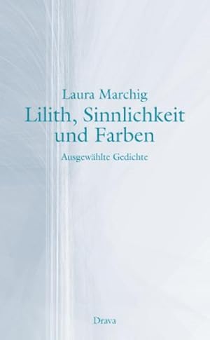 Bild des Verkufers fr Lilith, Sinnlichkeit und Farben : Ausgewählte Gedichte. Deutsch-Italienisch-Kroatisch zum Verkauf von AHA-BUCH GmbH