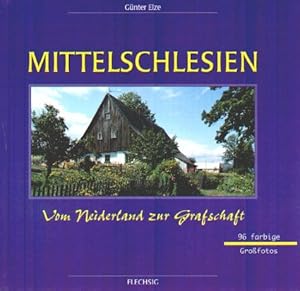 Mittelschlesien : vom Neiderland zur Grafschaft. Günter Elze