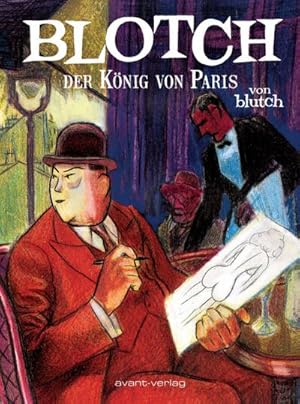 Bild des Verkufers fr Blotch - Der Knig von Paris : Ausgezeichnet mit dem Prix Alph-Art fr das beste humoristische Album zum Verkauf von AHA-BUCH GmbH