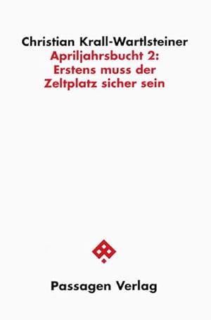 Bild des Verkufers fr Apriljahrsbucht 2: Erstens muss der Zeltplatz sicher sein. Tl.2 : Kraft und Flle der Komplettsteuerung, das ist: ber die Seele, und das kam so. Deutsche Erstausgabe zum Verkauf von AHA-BUCH GmbH