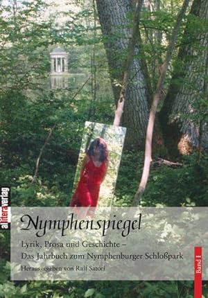 Seller image for Lyrik, Prosa und Geschichte - Das Jahrbuch zum Nymphenburger Schlopark for sale by AHA-BUCH GmbH