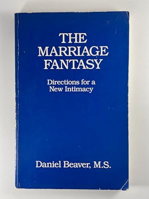 Seller image for The Marriage Fantasy: Directions for a New Intimacy for sale by BookEnds Bookstore & Curiosities