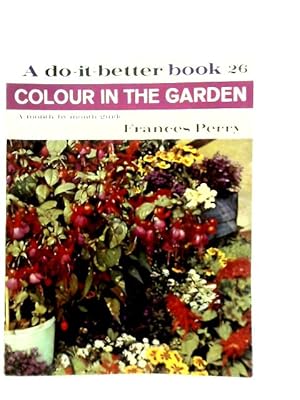 Imagen del vendedor de A Do-It-better Book Colour in the Garden a la venta por World of Rare Books