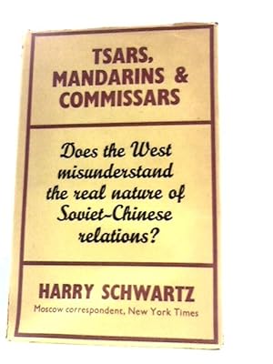 Bild des Verkufers fr Tsars, Mandarins and Commissars: A History of Chinese-Russian Relations zum Verkauf von World of Rare Books