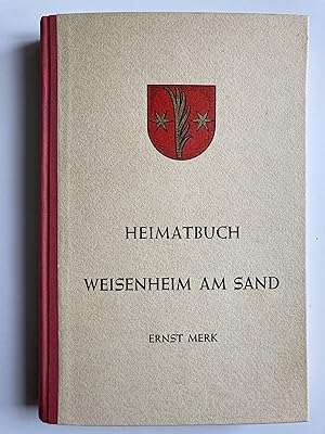 Heimatbuch Weisenheim am Sand. Das Wein- und Obstbaudorf Weisenheim am Sand und das Heidedorf Eye...
