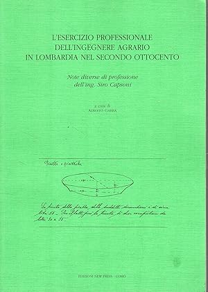 Immagine del venditore per L'esercizio professionale dell'ingegnere agrario in Lombardia nel Secolo Ottocento. Note diverse di professione dell'ing. Siro Capsoni venduto da Messinissa libri