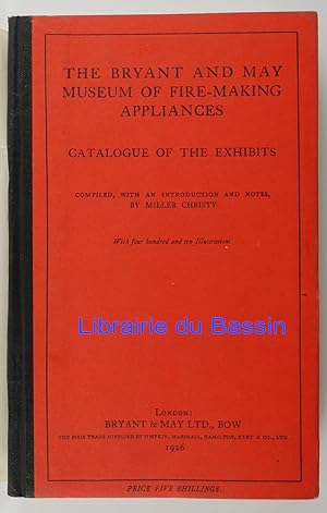 The Bryant and May Museum of Fire-making appliances Catalogue of the exhibits