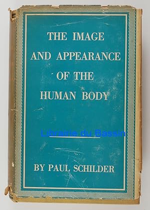 The image and appearance of the human body Studies in the constructive energies of the psyche