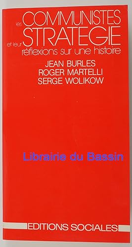 Bild des Verk�ufers f�r Les communistes et leur strat�gie R�flexions sur une histoire zum Verkauf von Librairie du Bassin