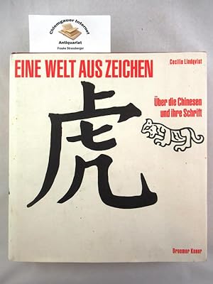 Eine Welt aus Zeichen : über die Chinesen und ihre Schrift. Aus dem Schwedischen von Lothar Schne...