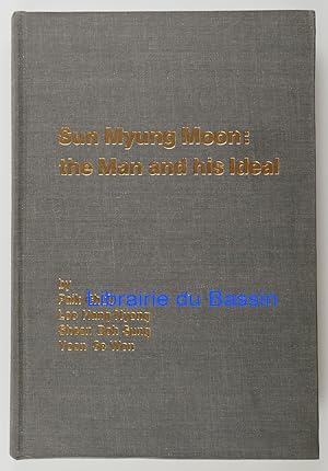 Seller image for Sun Myung Moon: the Man and his Ideal for sale by Librairie du Bassin