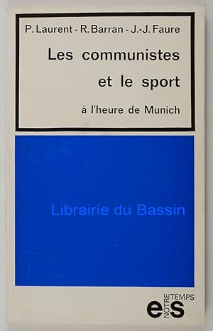 Bild des Verkufers fr Les communistes et le sport A l'heure de Munich zum Verkauf von Librairie du Bassin