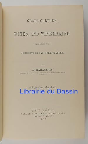 Grape culture, wines, and wine-making with notes upon agriculture and horticulture