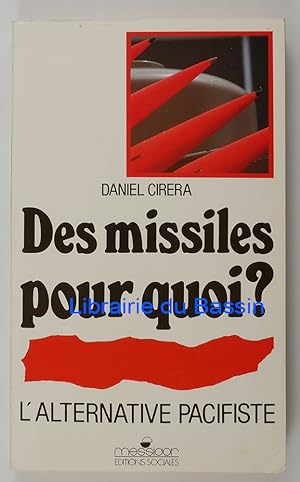 Seller image for Des missiles pour quoi ? L'alternative pacifiste for sale by Librairie du Bassin