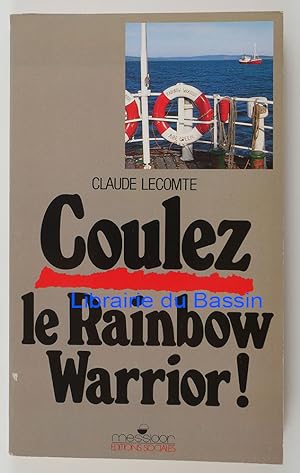 Image du vendeur pour Coulez le Rainbow Warrior ! mis en vente par Librairie du Bassin