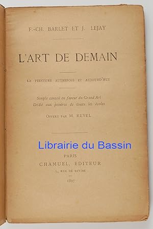 L'art de demain La peinture autrefois et aujourd'hui