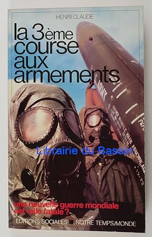 Seller image for La troisime course aux armements Une nouvelle guerre mondiale est-elle fatale ? for sale by Librairie du Bassin