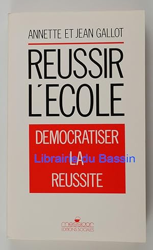 Réussir l'école Démocratiser la réussite