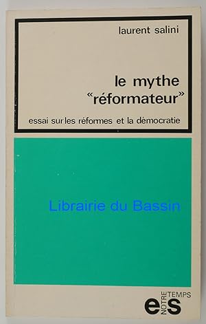 Image du vendeur pour Le mythe rformateur Essai sur les rformes et la dmocratie mis en vente par Librairie du Bassin