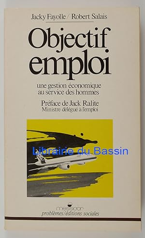 Seller image for Objectif emploi Une gestion conomique au service des hommes for sale by Librairie du Bassin