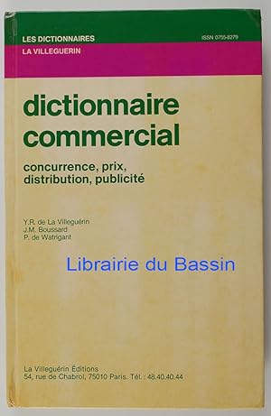 Dictionnaire commercial Concurrence, prix, distribution, publicité