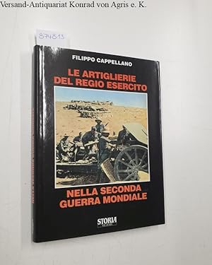 Seller image for Le artiglierie del regio esercito nella seconda guerra mondiale: for sale by Versand-Antiquariat Konrad von Agris e.K.