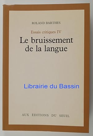 Image du vendeur pour Essais critiques IV Le bruissement de la langue mis en vente par Librairie du Bassin