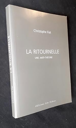 Imagen del vendedor de La Ritournelle - Une anti-thorie - a la venta por Le Livre  Venir