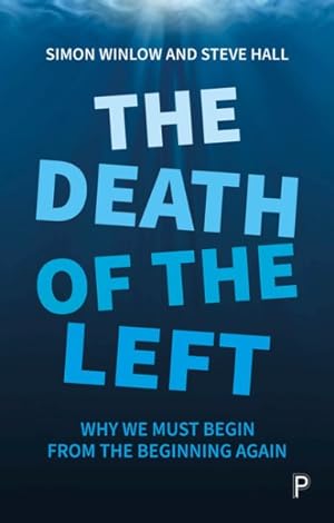 Seller image for Death of the Left : Why We Must Begin from the Beginning Again for sale by GreatBookPrices