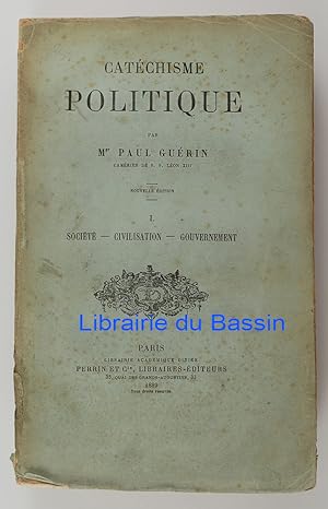 Seller image for Catchisme politique Tome I Socit Civilisation Gouvernement for sale by Librairie du Bassin