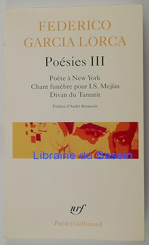 Poésies III Poète à New York Chant funèbre pour I. S. Mejias Divan du Tamarit