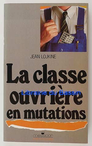 Immagine del venditore per La classe ouvrire en mutations venduto da Librairie du Bassin