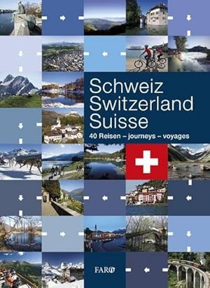 Image du vendeur pour Schweiz - Switzerland - Suisse. Switzerland : 40 Reisen - journeys - voyages mis en vente par AHA-BUCH GmbH