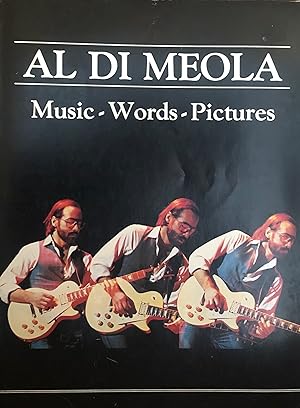Al Di Meola: Music ~ Words ~ Pictures