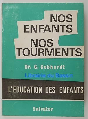 Nos enfants, nos tourments L'Education des Enfants