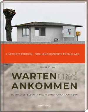 Imagen del vendedor de Warten & Ankommen : Bushaltestellen in Mecklenburg-Vorpommern, Limitierte, handsignierte Ausgabe a la venta por AHA-BUCH GmbH