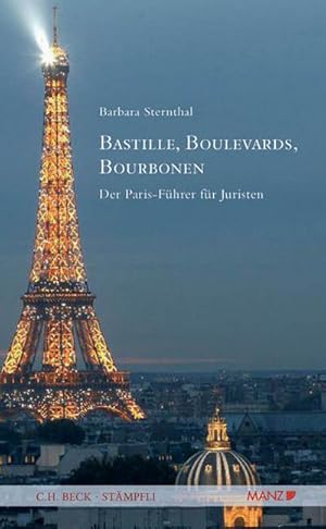 Bild des Verkufers fr Bastille, Boulevards, Bourbonen : Der Paris-Fhrer fr Juristen zum Verkauf von AHA-BUCH GmbH