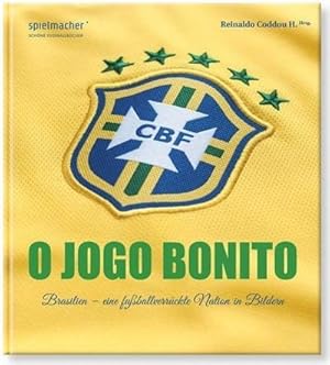 Bild des Verkufers fr O Jogo Bonito : Brasilien - eine fuballverrckte Nation in Bildern zum Verkauf von AHA-BUCH GmbH