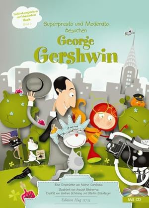 Bild des Verkufers fr Superpresto und Moderato besuchen George Gershwin : Eine Geschichte zum Verkauf von AHA-BUCH GmbH