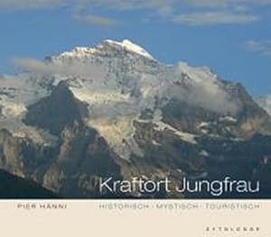 Imagen del vendedor de Kraftort Jungfrau : Historisch - mystisch - touristisch a la venta por AHA-BUCH GmbH