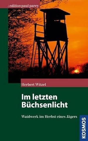 Bild des Verkufers fr Im letzten Bchsenlicht : Waidwerk im Herbst eines Jgers zum Verkauf von AHA-BUCH GmbH