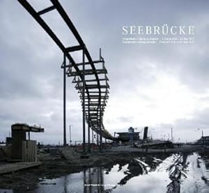 Bild des Verkufers fr Seebrcke : Fotografisches Tagebuch, Sassnitz, 5. Januar 2006 - 22. Juni 2007. Dtsch.-Engl. zum Verkauf von AHA-BUCH GmbH