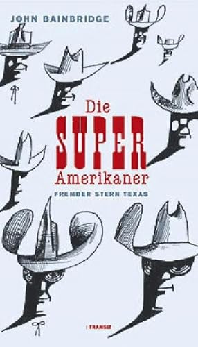 Bild des Verkufers fr Die Super-Amerikaner : Fremder Stern Texas zum Verkauf von AHA-BUCH GmbH