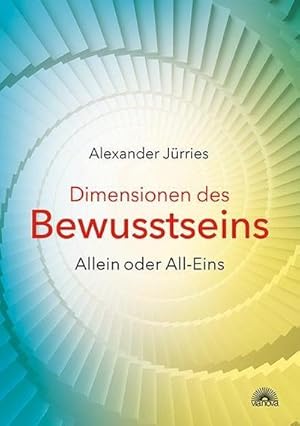 Bild des Verkufers fr Dimensionen des Bewusstseins : Allein oder All-Eins zum Verkauf von AHA-BUCH GmbH