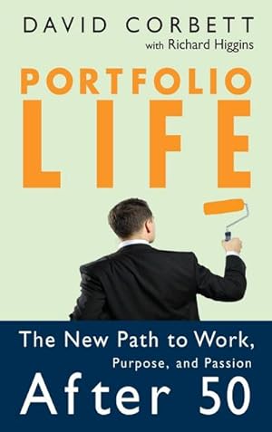 Bild des Verkufers fr Portfolio Life : The New Path to Work, Purpose, and Passion After 50 zum Verkauf von AHA-BUCH GmbH