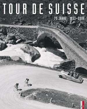 Bild des Verkufers fr Tour de Suisse : 75 Jahre. 1933-2008 zum Verkauf von AHA-BUCH GmbH