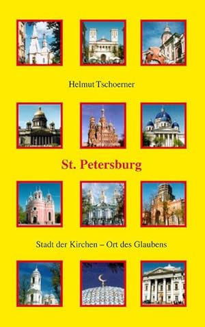 Bild des Verkufers fr St. Petersburg : Stadt der Kirchen - Ort des Glaubens zum Verkauf von AHA-BUCH GmbH